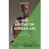 The History of African Art - Suzanne Preston Blier
