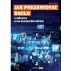 Jak prezentovat školu v médiích a na sociálních sítích - Aleš Durďák