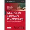 Whole School Approaches to Sustainability - Arjen E.J. Wals (editor), Birgitte Bjønness (editor), Astrid Sinnes (editor), Ingrid Eikeland (editor)