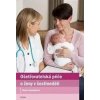 Ošetřovatelská péče o ženy v šestinedělí - Koudelková Vlasta