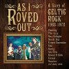 AS I ROVED OUT - A STORY OF CELTIC ROCK 1968-1978