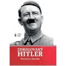 Zdrogovaný Hitler - Perverze a choroby