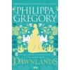 Dawnlands: the number one bestselling author of vivid stories crafted by history - Philippa Gregory