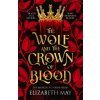 The Wolf and the Crown of Blood - Elizabeth May