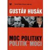 Gustáv Husák. Moc politiky, politik moci