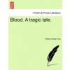 Blood. a Tragic Tale.