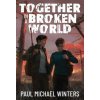 Together in a Broken World (Paul Michael Winters)(Pevná)