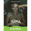 E-kniha Máma - Jana Pechlátová