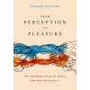 From Perception to Pleasure: The Neuroscience of Music and Why We Love It - Robert Zatorre