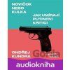 Novičok nebo kulka. Jak umírají Putinovi kritici - Kundra - Gojda Petr