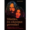 Všetko, čo chceme povedať - David Sheff