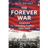 The Forever War - Nick Bryant, Bloomsbury Publishing PLC