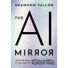 The AI Mirror - Shannon Vallor