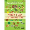 Příběhy z lesa od jara do zimy - Obrázkové čtení - -