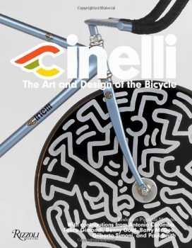 Cinelli: the Art and Design of the Bicycle - H- Lodovico Pignatti-Morano , Ant
