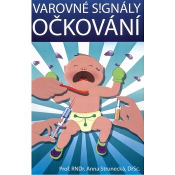 Varovné signály očkování - Anna Strunecká