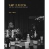 Sue Kwon: Rap Is Risen: New York Photographs 1988-2008