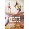 The Circus - 1870s–1950s - Linda Granfield, Fred Dahlinger, Noel Daniel