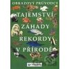 Tajemství – záhady – rekordy v přírodě - Kolektiv autorů