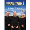 Veselá Trojka - By lo to, či nebylo - CD + DVD