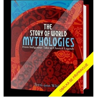 Příběhy světových mytologií - Terri-ann White