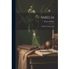 Amelia: By Henry Fielding, Esq