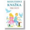 Modlitebná knižka pre deti -3. vydanie