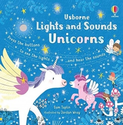 Lights and Sounds Unicorns - Sam Taplin, Usborne Publishing Ltd