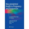 Musculoskeletal Health in Pregnancy and Postpartum (Colleen Fitzgerald,Neil Segal)(Brožovaná)