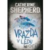 Vražda v ledu - Catherine Shepherd