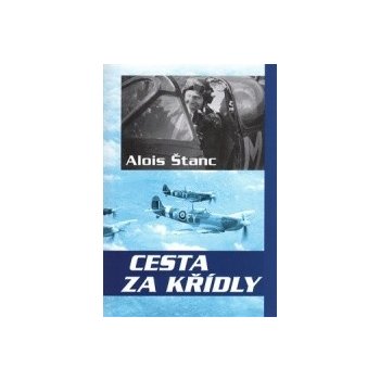 Cesta za křídly - Alois Štanc