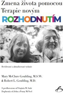 Zmena života pomocou Terapie novým rozhodnutím - Mary McClure Goulding, Robert L. Goulding
