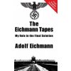 Eichmann Tapes (Adolf Eichmann)(Pevná)