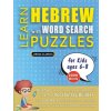 LEARN HEBREW WITH WORD SEARCH PUZZLES FOR KIDS 6 - 8 - Discover How to Improve Foreign Language Skills with a Fun Vocabulary Builder. Find 2000 Words