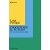 Progettare il futuro. Per un costituzionalismo globale (Luigi Ferrajoli)(Brožovaná)