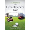 St Andrews - The Greenkeeper's Tale (Gordon Moir)(Brožovaná)