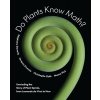 Do Plants Know Math?: Unwinding the Story of Plant Spirals, from Leonardo Da Vinci to Now (Douady Stphane)