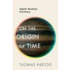 On the Origin of Time: Stephen Hawking´s final theory - Thomas Hertog
