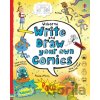 Write and Draw Your Own Comics - Louie Stowell, Usborne Publishing Ltd