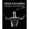 Velká kuchařka Marka Svobody, letem světem