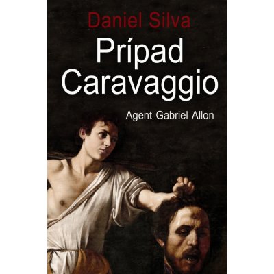 Prípad Caravaggio - Agent Gabriel Allon - Daniel Silva SK