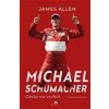 Michael Schumacher: Cesta na vrchol - Allen James