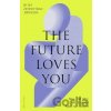 The Future Loves You