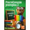 Precvičovanie pravopisu 2 (Nové Kurikulum) (Mgr. Eva Babaštová, PaedDr. Lenka Neurathová, Mgr. Ingrid Šištíková, Mgr. Petra Villemová)