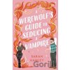 A Werewolf's Guide to Seducing a Vampire - Sarah Hawley
