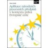 Aplikace národních procesních předpisů v kontextu práva Evropské unie - Václav Stehlík
