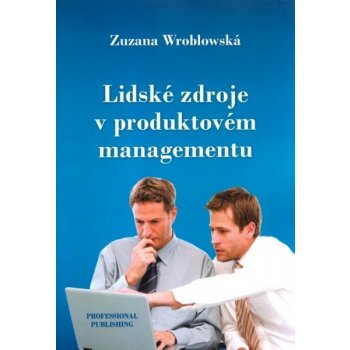 Lidské zdroje v produktovém managementu - Zuzana Wroblowská