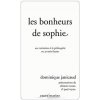 Les Bonheurs de Sophie: Une Initiation a la Philosophie En 30 Mini-Lecons