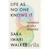 Life As No One Knows It - Sara Imari Walker