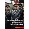Operation Barbarossa and Germany's Defeat in the East (David Stahel)(Brožovaná)